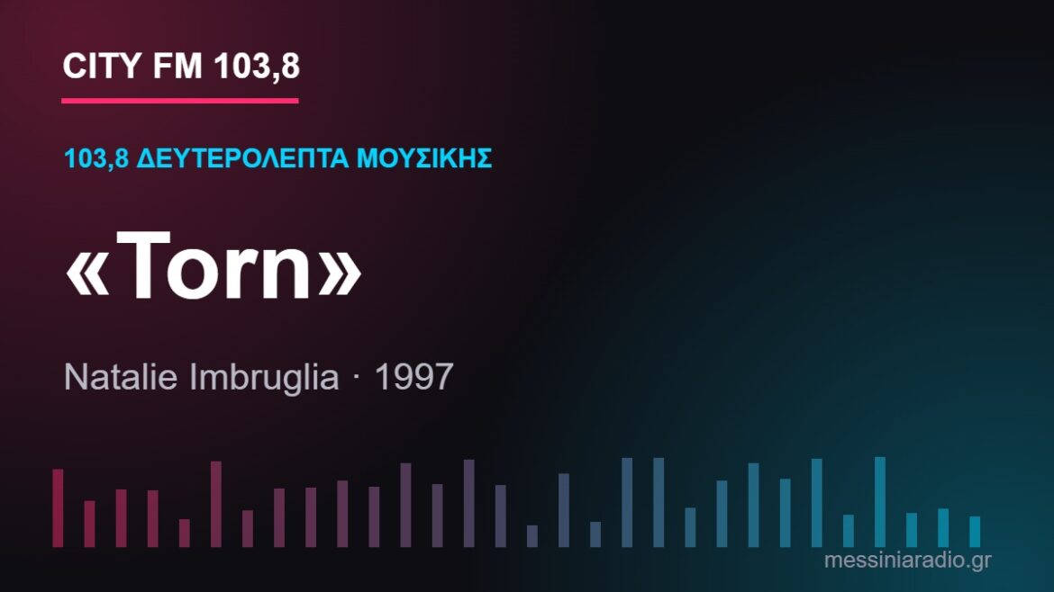 103,8 δευτερόλεπτα μουσικής: «Torn»